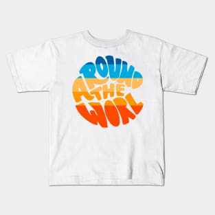 Around The World Kids T-Shirt